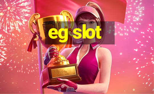 eg slot