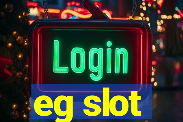 eg slot