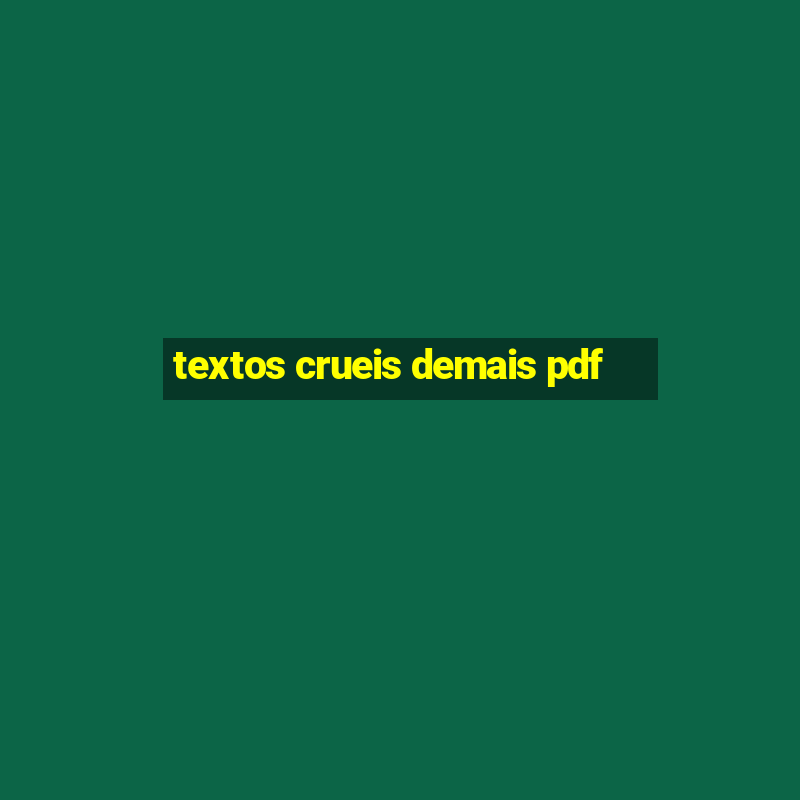 textos crueis demais pdf