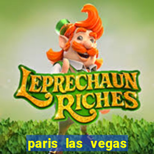 paris las vegas hotel casino