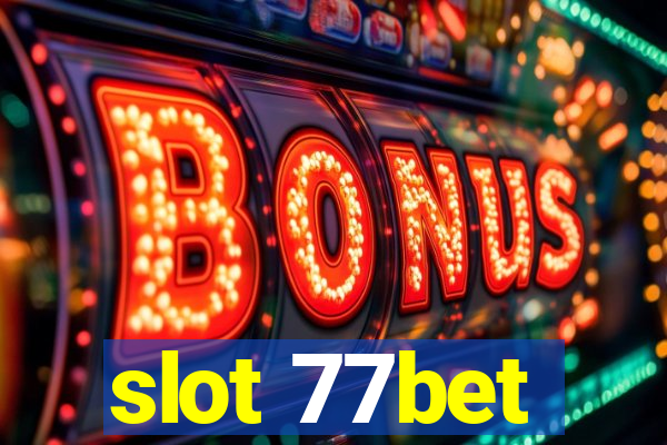 slot 77bet