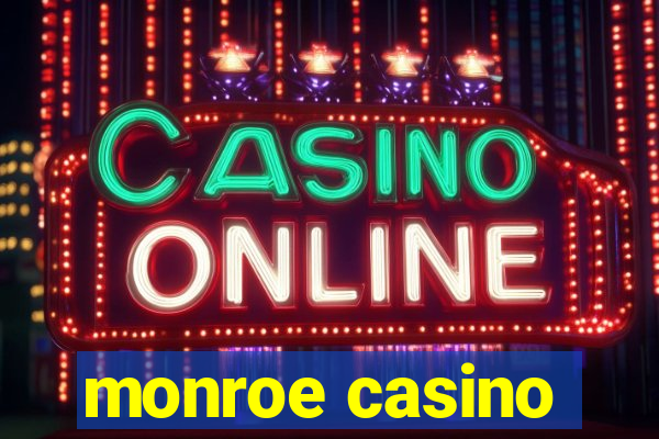 monroe casino