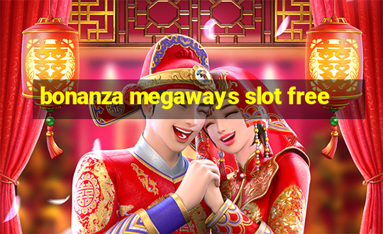 bonanza megaways slot free