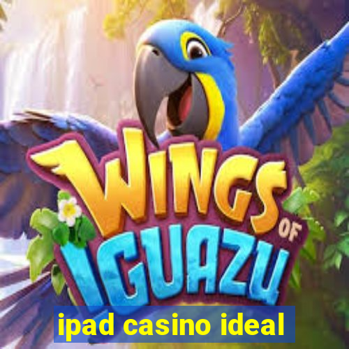 ipad casino ideal