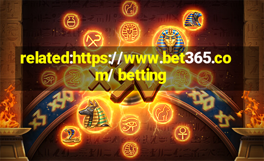 related:https://www.bet365.com/ betting