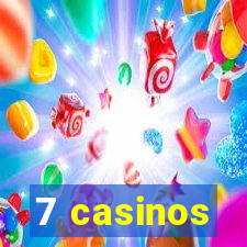 7 casinos