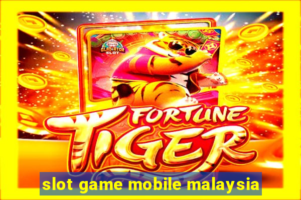 slot game mobile malaysia