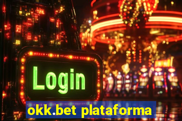 okk.bet plataforma