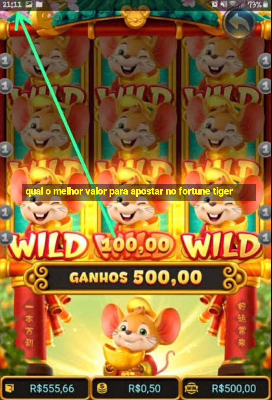 qual o melhor valor para apostar no fortune tiger