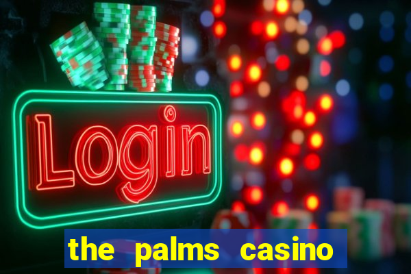 the palms casino resort las vegas nv