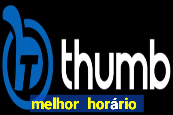 melhor horário para jogar fortune coelho hoje