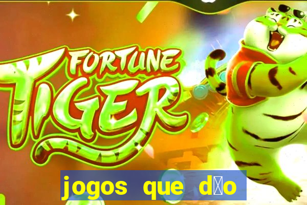 jogos que d茫o dinheiro sem depositar