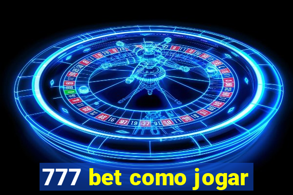 777 bet como jogar