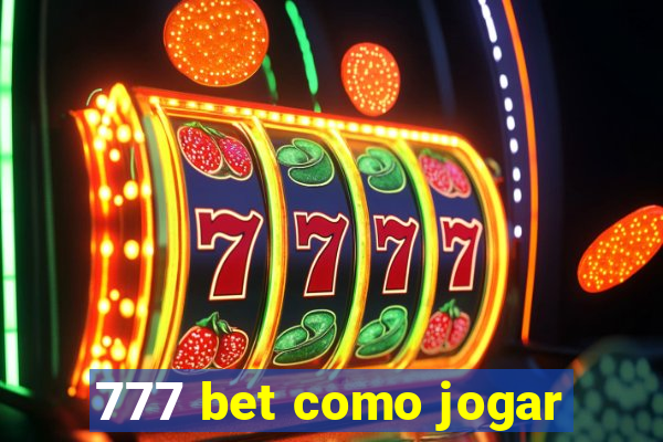 777 bet como jogar