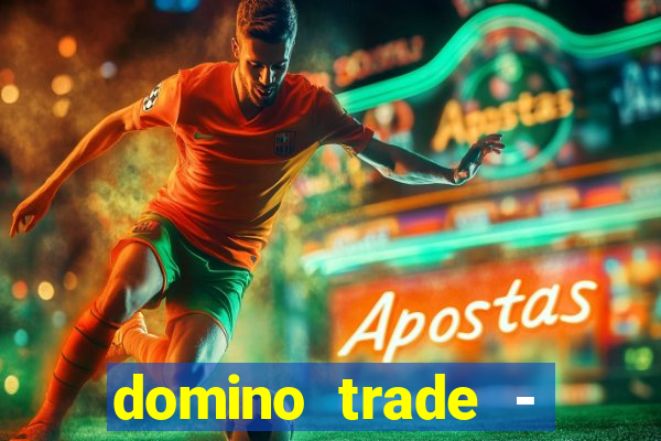 domino trade - lucro online