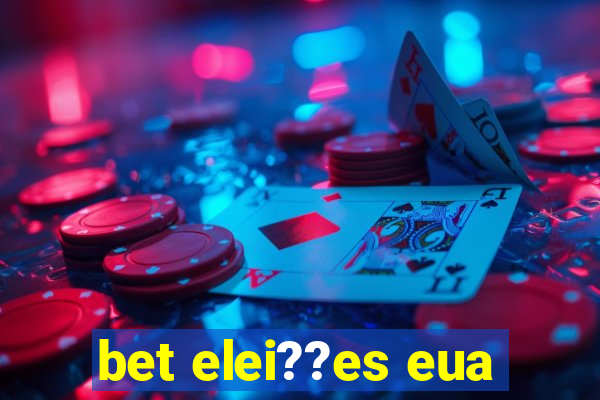 bet elei??es eua