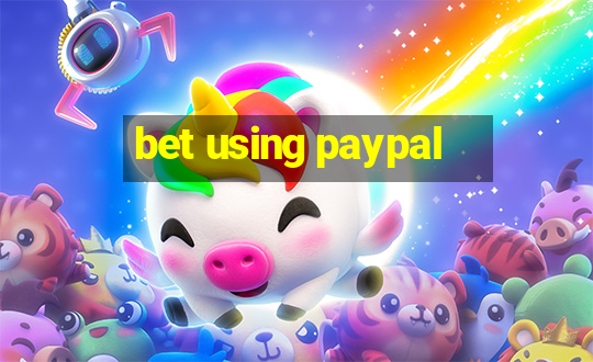 bet using paypal