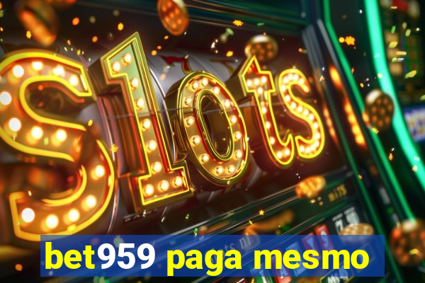 bet959 paga mesmo