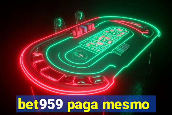 bet959 paga mesmo