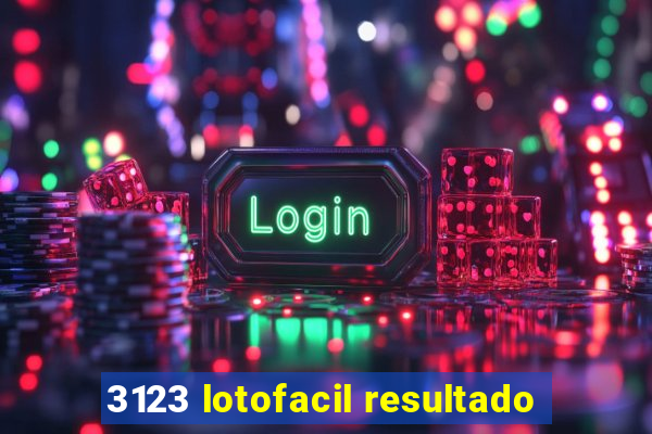 3123 lotofacil resultado