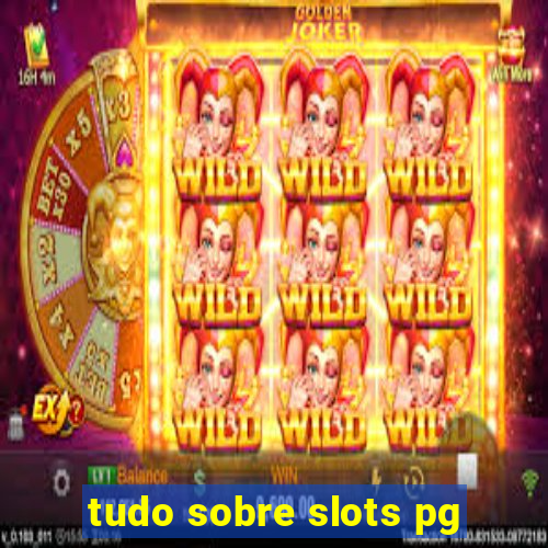 tudo sobre slots pg