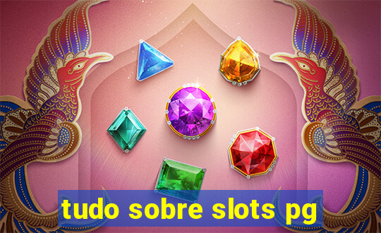 tudo sobre slots pg