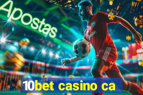 10bet casino ca