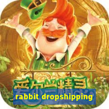 rabbit dropshipping