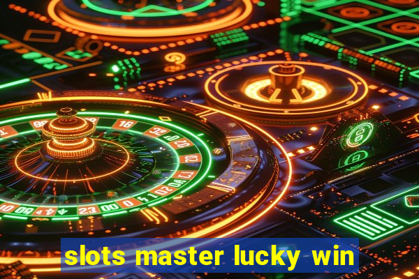 slots master lucky win