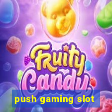 push gaming slot