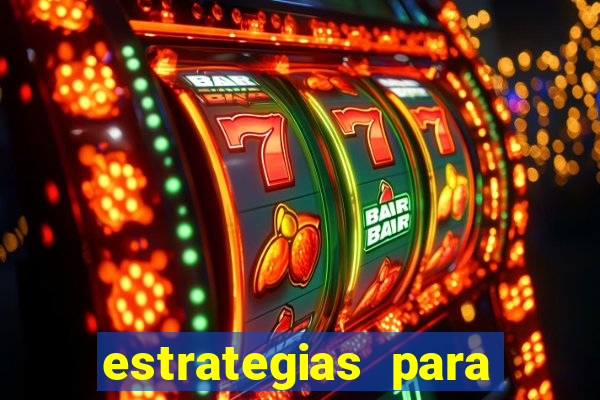 estrategias para jogos slots