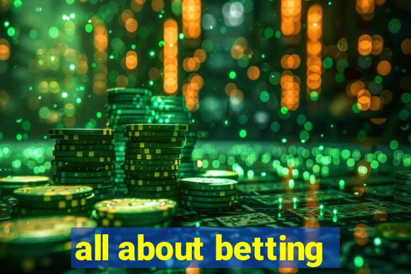 all about betting