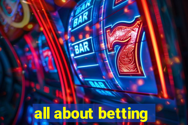 all about betting