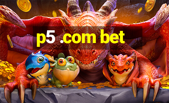 p5 .com bet