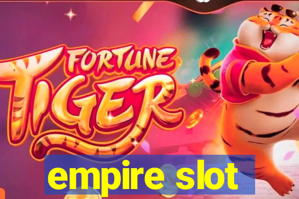 empire slot