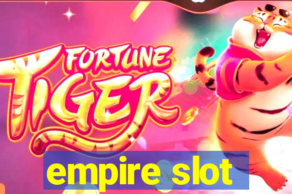 empire slot