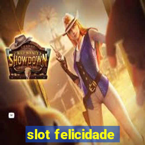 slot felicidade