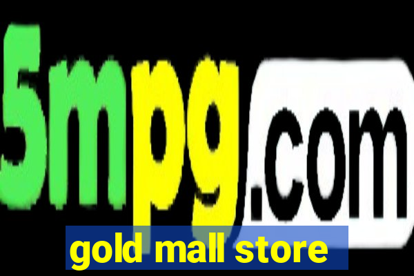 gold mall store