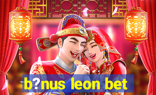 b?nus leon bet