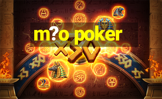 m?o poker