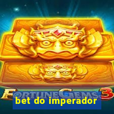 bet do imperador