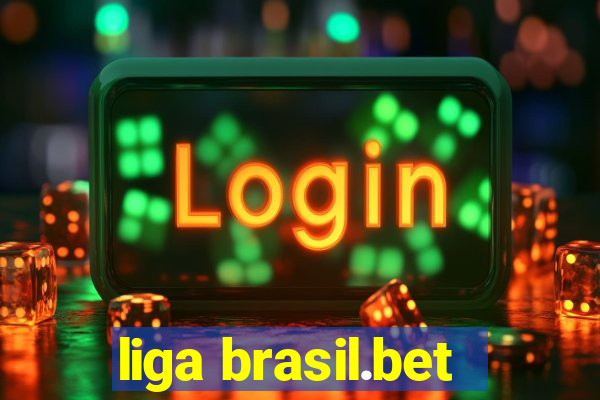 liga brasil.bet