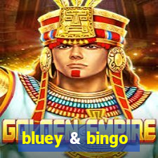 bluey & bingo