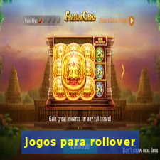 jogos para rollover