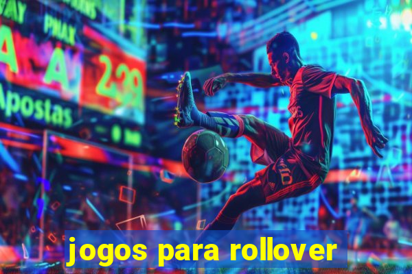 jogos para rollover