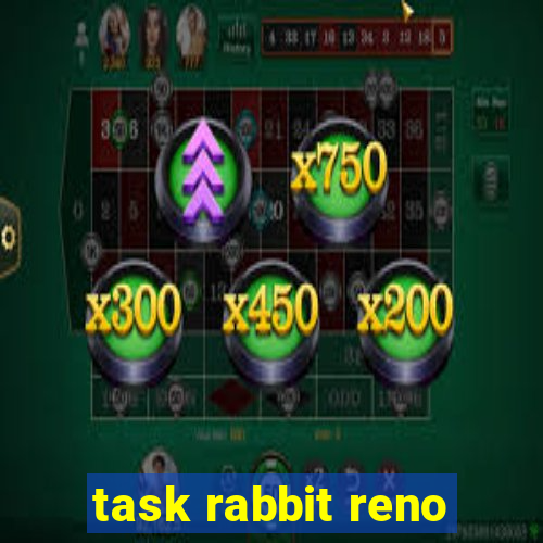 task rabbit reno