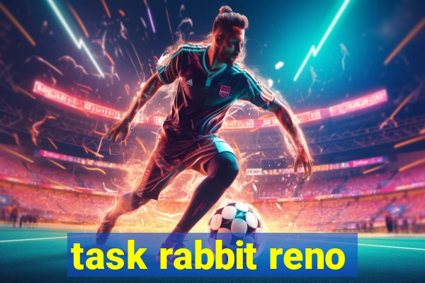 task rabbit reno