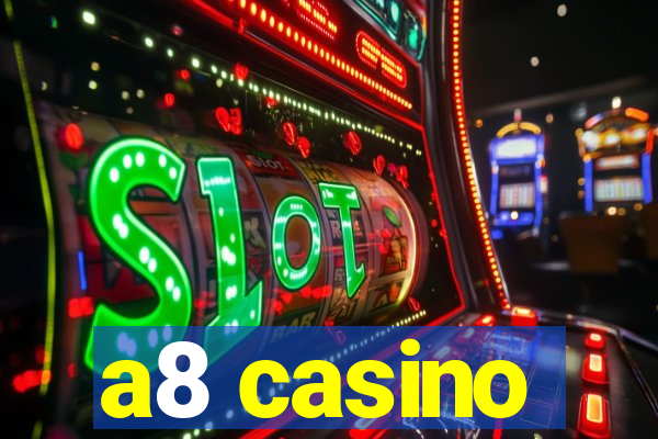 a8 casino