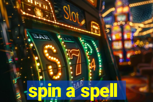 spin a spell