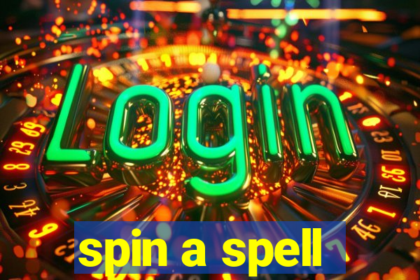 spin a spell